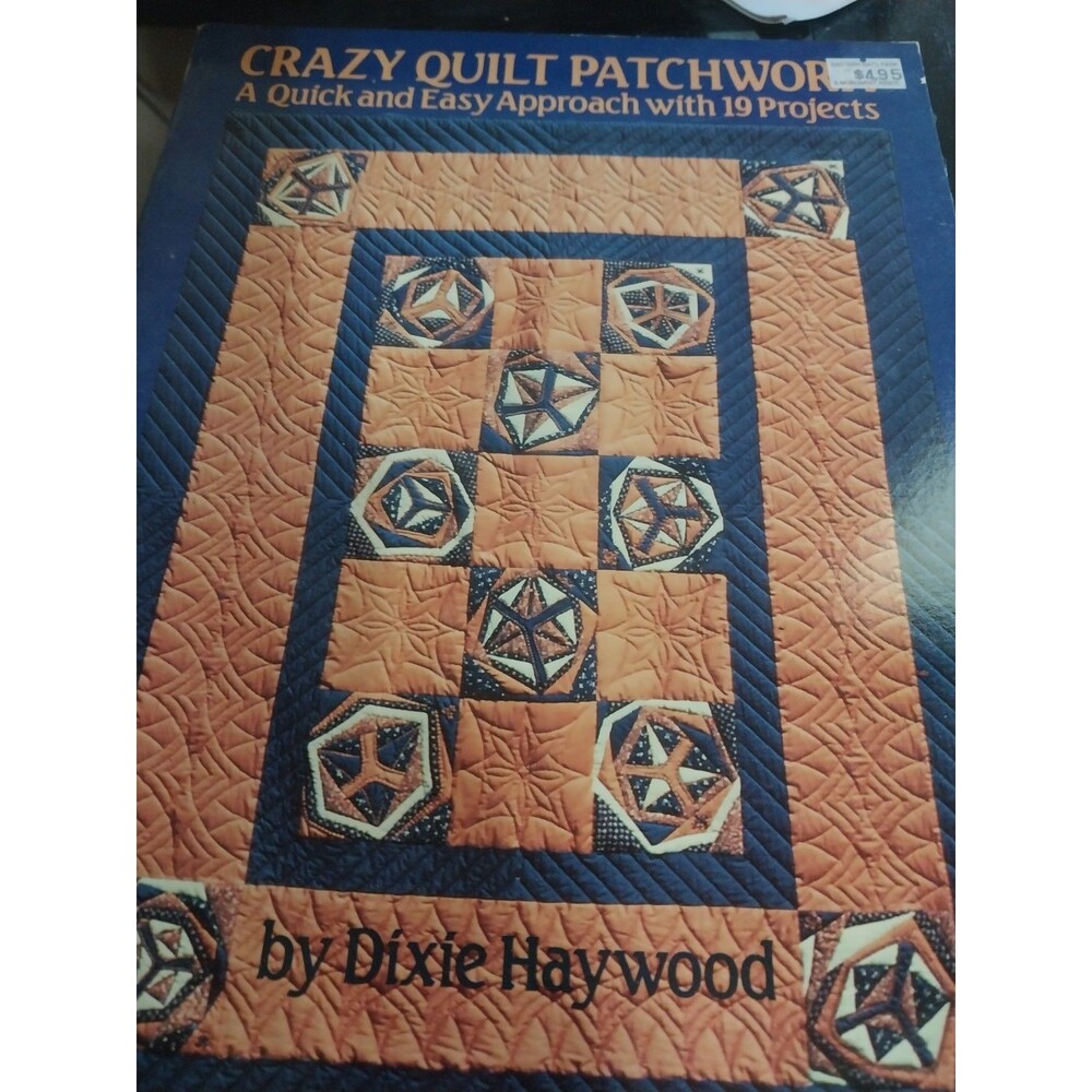 Crazy Quilt Patchwork : A Modern Approach with 19 Projects by Dixie Haywood...